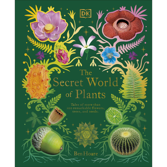 The Secret World of Plants: Tales of More Than 100 Remarkable Flowers, Trees, and Seeds Hardcover Book Beaglier Books